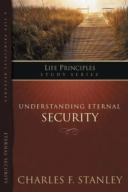 Understanding Eternal Security: Secure in God's Unconditional Love - Paperback