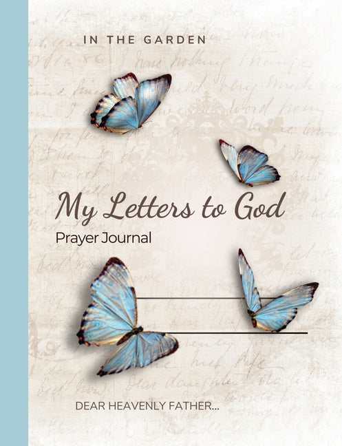 In the Garden: My Letters to God Journal - Paperback