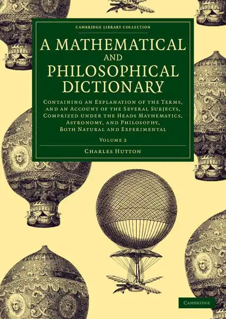 A Mathematical and Philosophical Dictionary - Volume 2 - Paperback