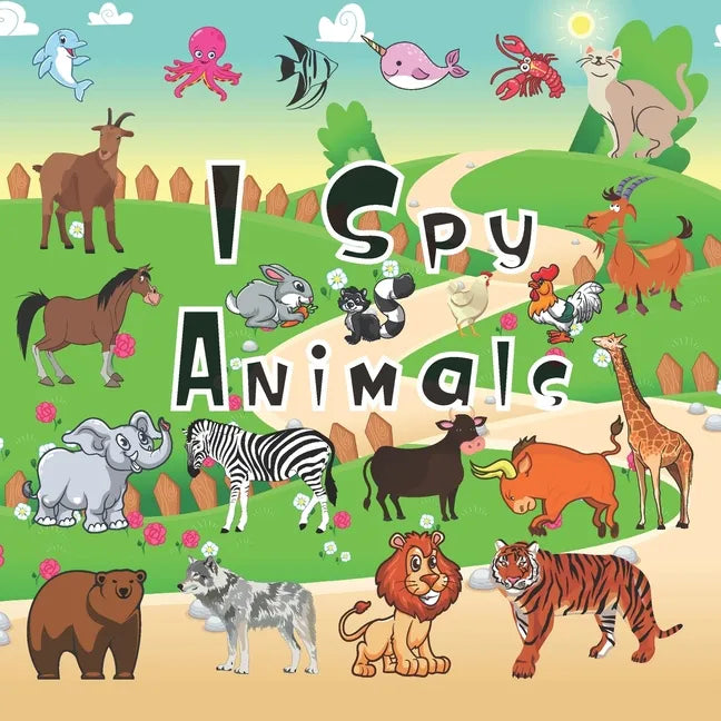 I Spy Animals: A Fun Guessing Game and Coloring Activity Book for Little Kids - A Great Stocking Stuffer for Kids and Toddlers - Paperback
