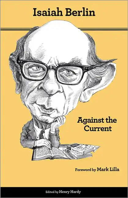 Against the Current: Essays in the History of Ideas - Second Edition - Paperback