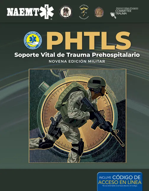 Phtls: Soporte Vital de Trauma Prehospitalario, Novena Edición Militar: Soporte Vital de Trauma Prehospitalario, Novena Edición Militar - Paperback