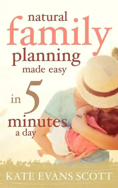 Natural Family Planning Made Easy In 5 Minutes A Day - Paperback