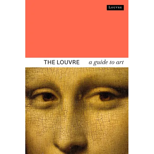 The Louvre: A Guide to Art - Hardcover