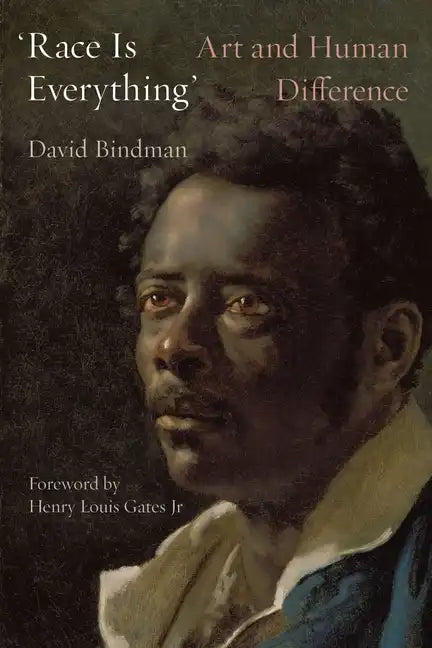 'Race Is Everything': Art and Human Difference - Hardcover