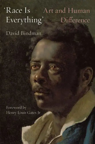 'Race Is Everything': Art and Human Difference - Hardcover