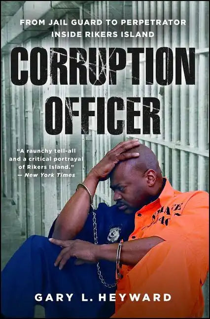 Corruption Officer: From Jail Guard to Perpetrator Inside Rikers Island - Paperback