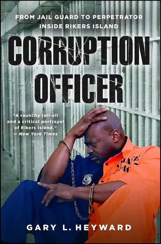 Corruption Officer: From Jail Guard to Perpetrator Inside Rikers Island - Paperback