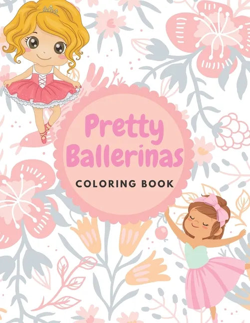 Pretty Ballerinas Coloring book: Amazing pictures of cute little ballerina to color for kids girls, 8.5 * 11 inches - Paperback