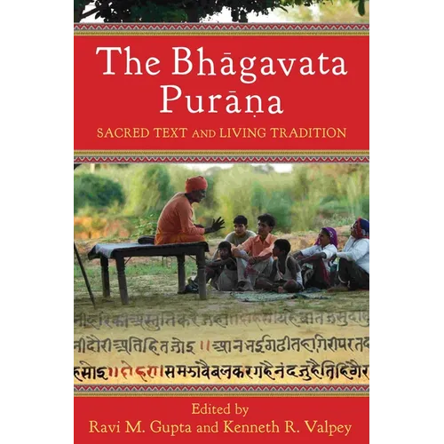 The Bhāgavata Purāna: Sacred Text and Living Tradition - Paperback