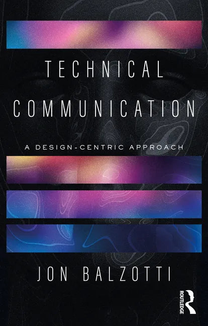 Technical Communication: A Design-Centric Approach - Paperback