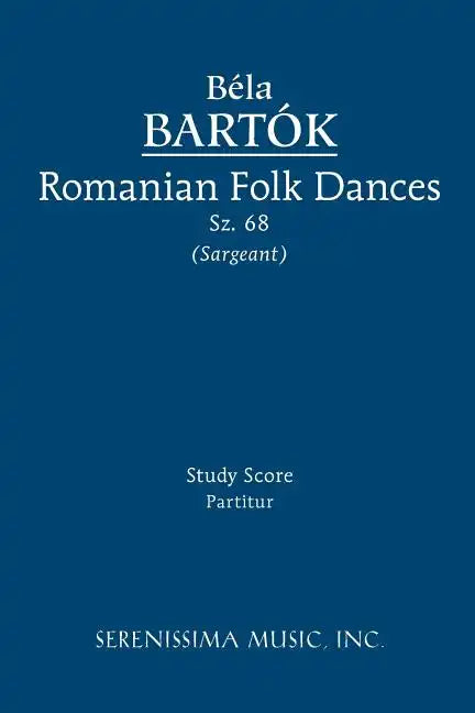 Romanian Folk Dances, Sz.68: Study score - Paperback