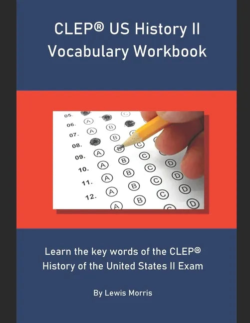 CLEP US History II Vocabulary Workbook: Learn the key words of the CLEP History of the United States II Exam - Paperback