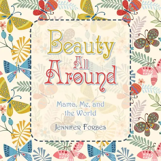Beauty All Around: Mama, Me, and the World - Paperback