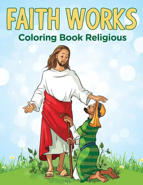 Faith Works: Coloring Book Religious - Paperback