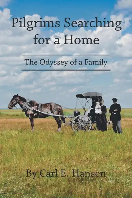 Pilgrims Searching for a Home: The Odyssey of a Family - Paperback