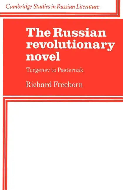 The Russian Revolutionary Novel: Turgenev to Pasternak - Paperback