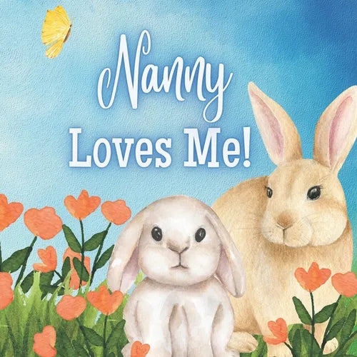 Nanny Loves Me!: A book about Nanny's Love! - Paperback