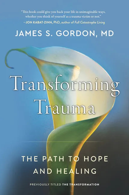 Transforming Trauma: The Path to Hope and Healing - Paperback