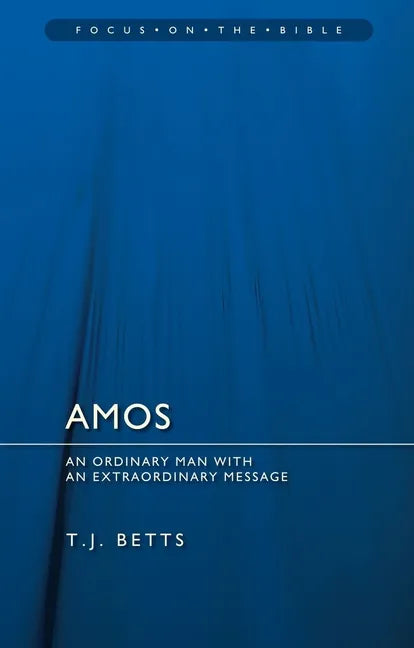 Amos: An Ordinary Man with an Extraordinary Message - Paperback