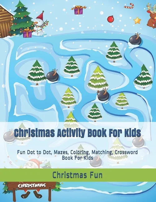 Christmas Activity Book For Kids: Fun Dot to Dot, Mazes, Coloring, Matching, Crossword Book For Kids - Paperback