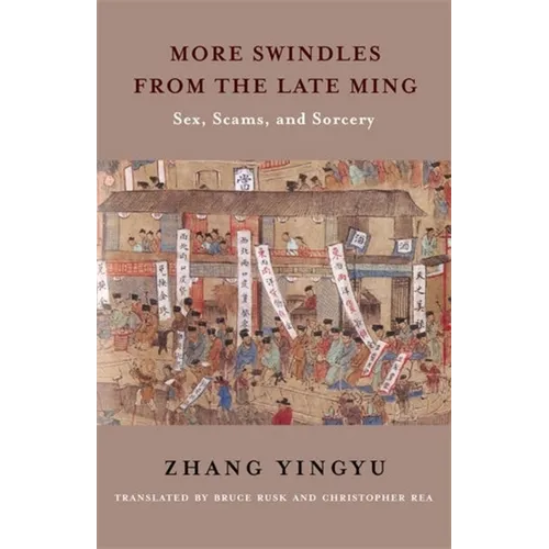 More Swindles from the Late Ming: Sex, Scams, and Sorcery - Paperback