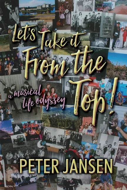 Let's Take it From the Top: A Musical Life Odyssey - Paperback