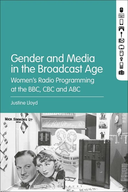 Gender and Media in the Broadcast Age: Women's Radio Programming at the BBC, CBC, and ABC - Paperback
