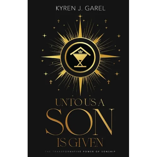 Unto Us a Son Is Given - Paperback