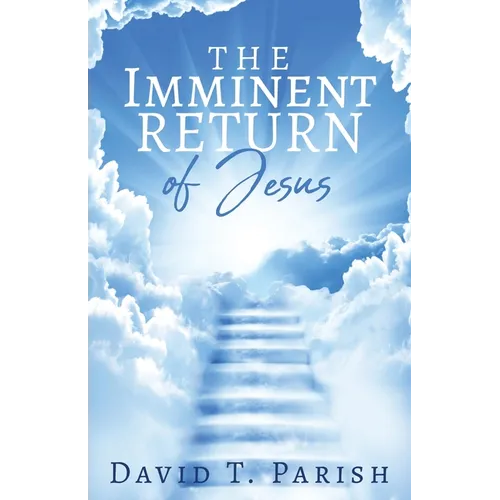 The Imminent Return of Jesus - Paperback