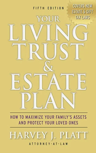 Your Living Trust & Estate Plan: How to Maximize Your Family's Assets and Protect Your Loved Ones, Fifth Edition - Paperback