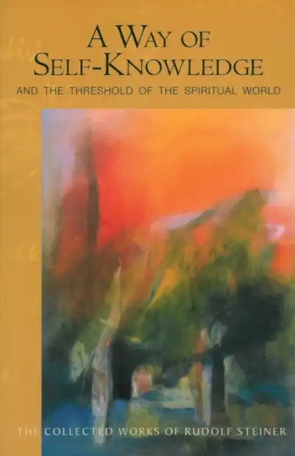 A Way of Self-Knowledge: And the Threshold of the Spiritual World (Cw 16-17) - Paperback