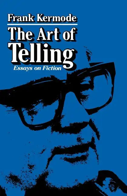 The Art of Telling: Essays on Fiction - Paperback