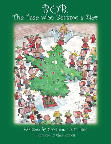 Bob, the Tree Who Became a Star - Paperback