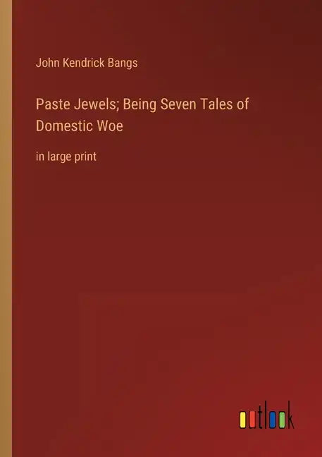 Paste Jewels; Being Seven Tales of Domestic Woe: in large print - Paperback