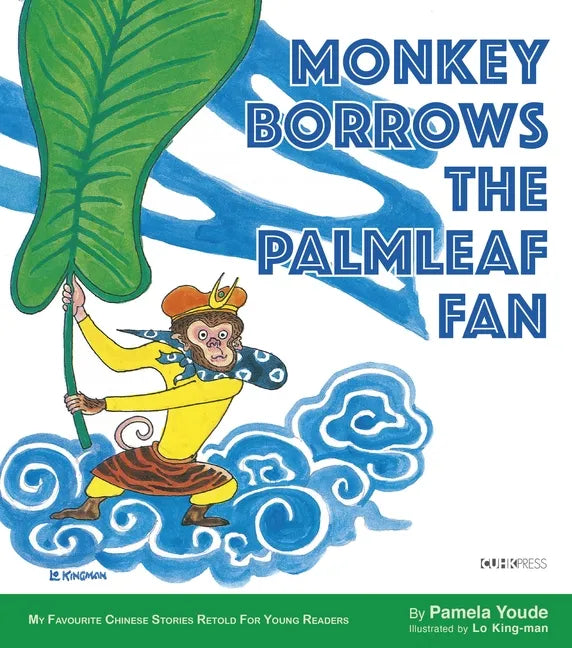 Monkey Borrows the Palmleaf Fan: My Favourite Chinese Stories Series - Paperback