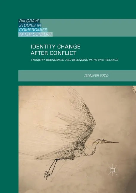 Identity Change After Conflict: Ethnicity, Boundaries and Belonging in the Two Irelands - Paperback