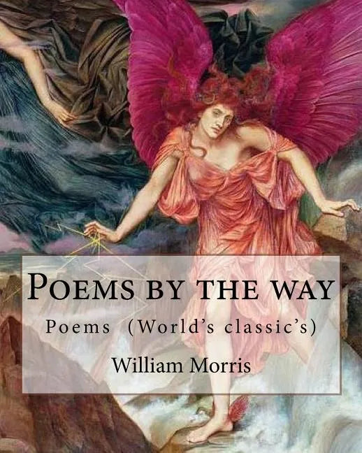 Poems by the way By: William Morris: Poems (World's classic's) - Paperback