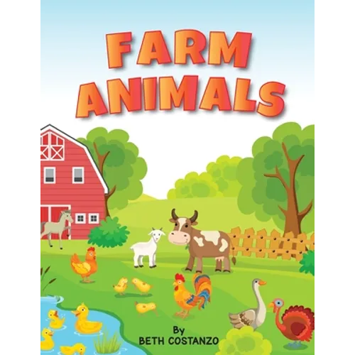 Farm Animals Ages 4 to 6. Preschool to Kindergarten, Numbers, Counting, Pre-Writing, - Paperback