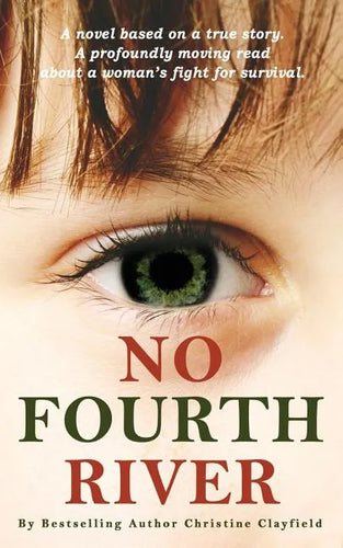 No Fourth River. A Novel Based on a True Story. A profoundly moving read about a woman's fight for survival. - Paperback