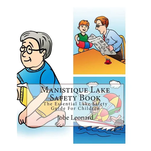 Manistique Lake Safety Book: The Essential Lake Safety Guide For Children - Paperback