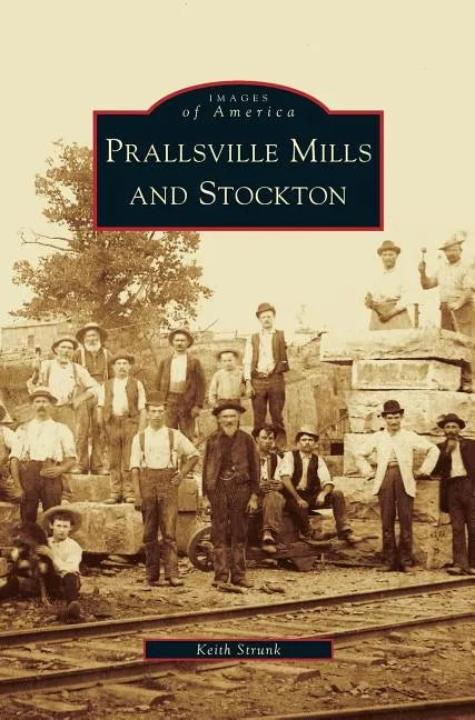 Prallsville Mills and Stockton - Hardcover