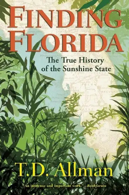 Finding Florida: The True History of the Sunshine State - Paperback