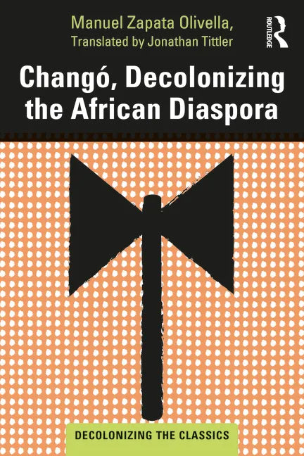 Changó, Decolonizing the African Diaspora - Paperback