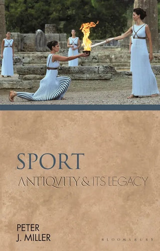 Sport: Antiquity and Its Legacy - Hardcover