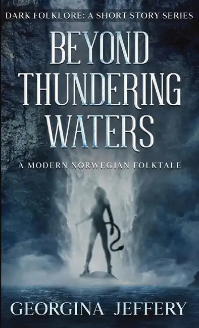 Beyond Thundering Waters: A Modern Norwegian Folktale - Paperback