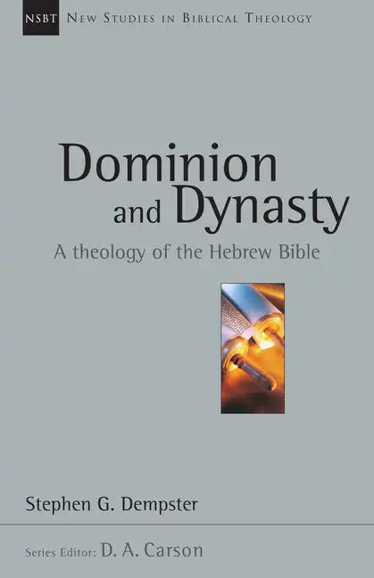 Dominion and Dynasty: A Theology of the Hebrew Bible - Paperback