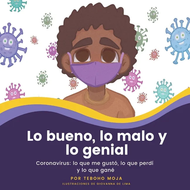 Lo bueno, lo malo y lo genial: Coronavirus: lo que me gustó, lo que perdí y lo que gané - Paperback