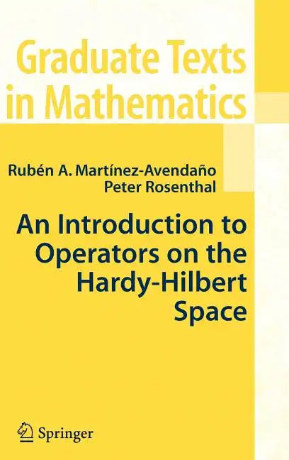 An Introduction to Operators on the Hardy-Hilbert Space - Hardcover