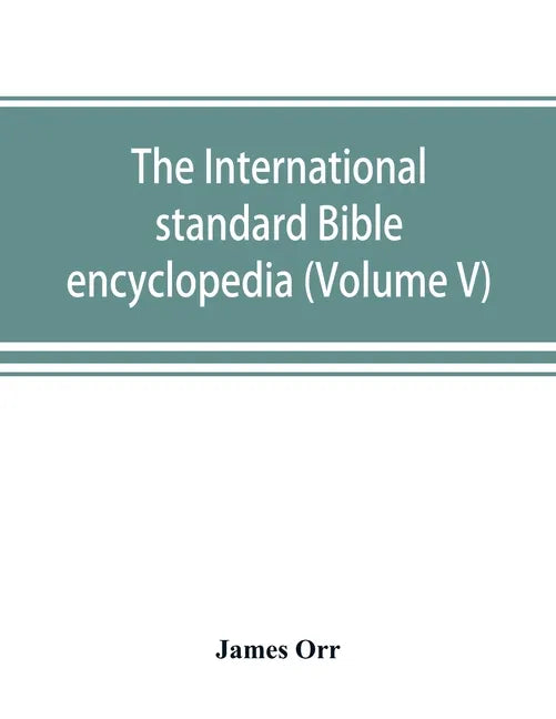 The International standard Bible encyclopedia (Volume V) - Paperback